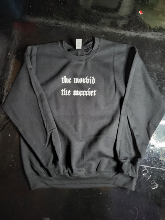 The Morbid The Merrier | Sweatshirt