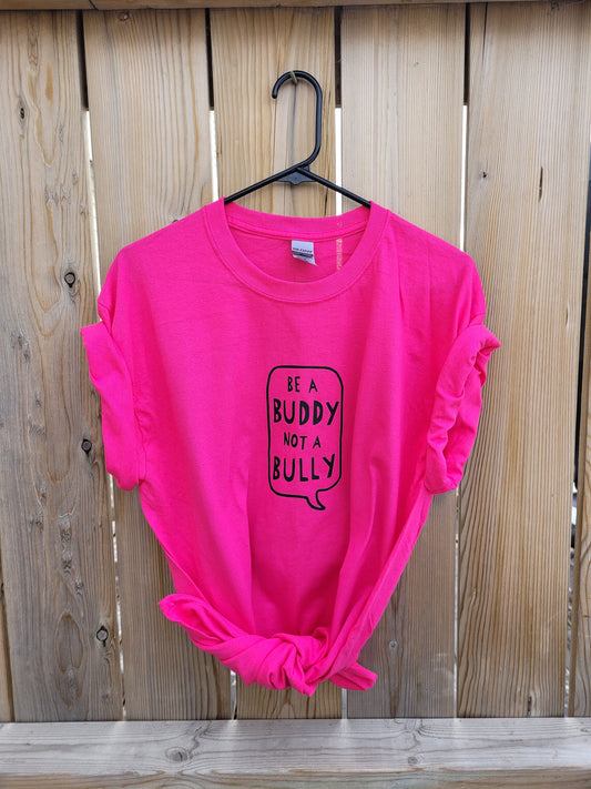 Be a Buddy Not a Bully | Pink Shirt Day | T-shirt